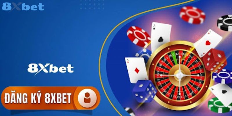 Điều kiện khi đăng ký 8xbet cần đáp ứng