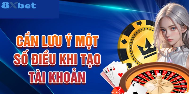 Lưu ý khi đăng ký 8xbet bạn phải biết