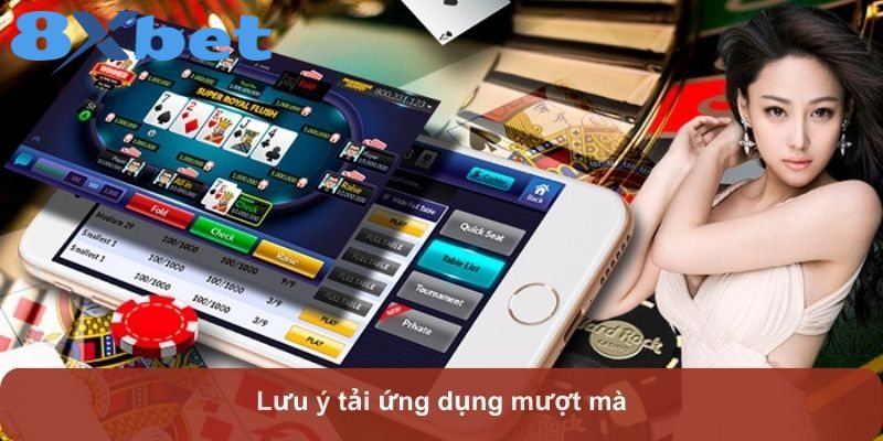 Lưu ý tải ứng dụng mượt mà