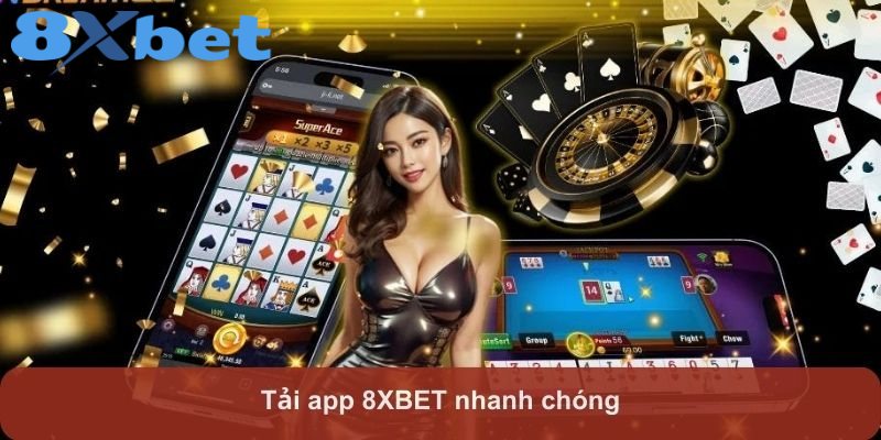 Tải app 8XBET nhanh chóng